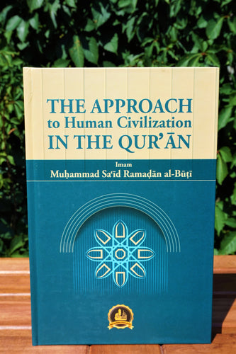 Front cover of the book The Approach to Human Civilization in the Qur'an