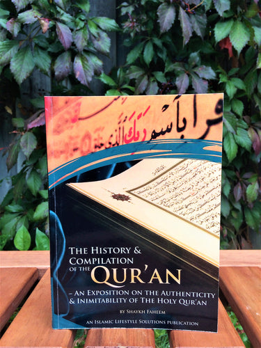 Front cover of the book The History & Compilation of the Qur'an - An Exposition on the Authenticity & Inimitability of the Holy Qur'an